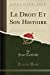 Bild des Verkufers fr Le Droit Et Son Histoire (Classic Reprint) (French Edition) [Soft Cover ] zum Verkauf von booksXpress