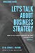 Imagen del vendedor de Business Strategy: Let's Talk About: Curious? Embarrassed? Confused? [Soft Cover ] a la venta por booksXpress
