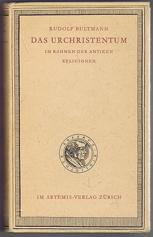 Das Urchristentum. Im Rahmen der antiken Religionen.