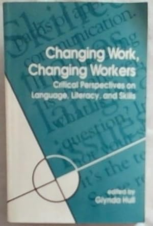 Bild des Verkufers fr Changing Work, Changing Workers: Critical Perspectives on Language, Literacy, and Skills zum Verkauf von Chapter 1