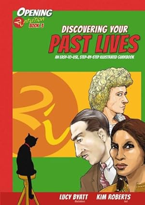 Seller image for Discovering Your Past Lives : An Easy-to-Use, Step-by-Step Illustrated Guidebook for sale by GreatBookPrices
