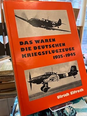 Imagen del vendedor de Das waren die deutschen Kriegsflugzeuge 1935 - 1945. a la venta por Altstadt-Antiquariat Nowicki-Hecht UG