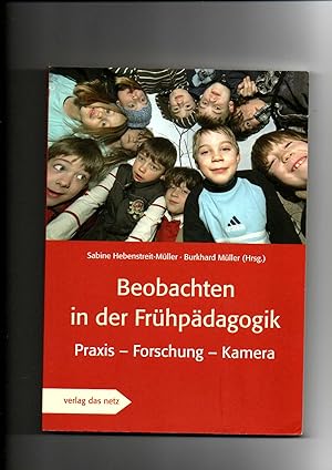 Sabine Hebenstreit-Müller, Müller, Beobachten in der Frühpädagogik : Praxis - Forschung - Kamera