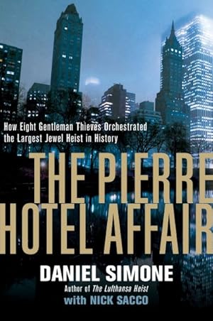 Imagen del vendedor de Pierre Hotel Affair : How Eight Gentleman Thieves Orchestrated the Largest Jewel Heist in History a la venta por GreatBookPrices