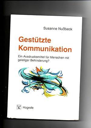 Susanne Nußbeck, Gestützte Kommunikation - Ein Ausdrucksmittel für Menschen mit geistiger Behinde...