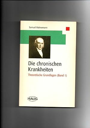 Samuel Hahnemann, Die chronischen Krankheiten Band 1 - Theoretische Grundlagen