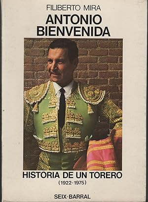 Seller image for ANTONIO BIENVENIDA.HISTORIA DE UN TORERO. Homenaje a la Fiesta Nacional,Feria de San Isidro. for sale by Librera Hijazo