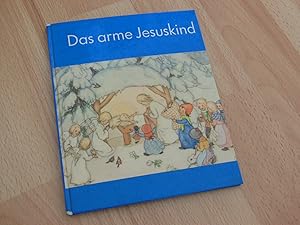 Das arme Jesuskind. Eine Weihnachtsgeschichte.