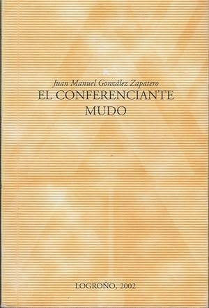 Seller image for EL CONFERENCIANTE MUDO. EDICIN DE 750 EJEMPLARES NUMERADOS for sale by Librera Hijazo