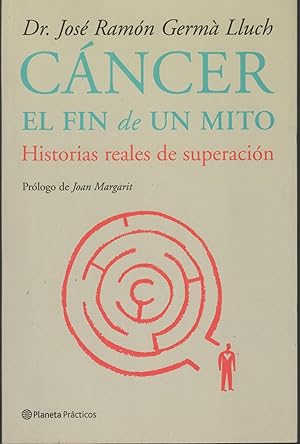 Imagen del vendedor de CANCER: EL FIN DE UN MITO Historias reales de superacin. a la venta por Librera Hijazo