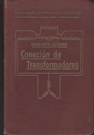 Bild des Verkufers fr CORRIENTE ALTERNA - CONEXIN DE TRANSFORMADORES- ENCICLOPEDIA DE ELECTRICIDAD INDUSTRIAL zum Verkauf von Librera Hijazo