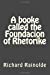 Imagen del vendedor de A booke called the Foundacion of Rhetorike [Soft Cover ] a la venta por booksXpress