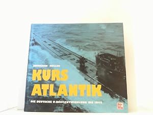Imagen del vendedor de Kurs Atlantik. Die deutsche U-Boot-Entwicklung bis 1945. a la venta por Antiquariat Uwe Berg