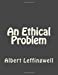 Seller image for An Ethical Problem [Soft Cover ] for sale by booksXpress