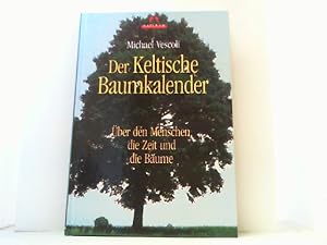 Bild des Verkufers fr Der Keltische Baumkalender. ber den Menschen, die Zeit und die Bume. zum Verkauf von Antiquariat Uwe Berg