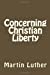 Immagine del venditore per Concerning Christian Liberty [Soft Cover ] venduto da booksXpress