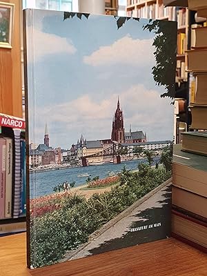 Frankfurt am Main - Bilder aus dem alten und neuen Frankfurt für die Gäste und Freunde der Stadt,