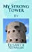 Bild des Verkufers fr My Strong Tower [Soft Cover ] zum Verkauf von booksXpress
