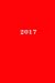 Image du vendeur pour 2017: Calendar/Planner/Appointment Book: 1 week on 2 pages, Format 6" x 9" (15.24 x 22.86 cm), Cover red (Volume 11) [Soft Cover ] mis en vente par booksXpress