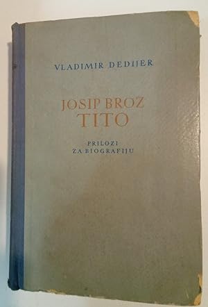 Bild des Verkufers fr Josip Broz Tito. Prilozi za Biografiju. zum Verkauf von Plurabelle Books Ltd