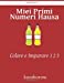 Image du vendeur pour Miei Primi Numeri Hausa: Colore e Imparare 1 2 3 (Hausa kasahorow) (Italian Edition) [Soft Cover ] mis en vente par booksXpress