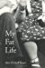 Imagen del vendedor de My Fat Life [Soft Cover ] a la venta por booksXpress
