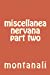 Seller image for miscellanea nervana part two [Soft Cover ] for sale by booksXpress