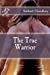 Image du vendeur pour The true warrior [Soft Cover ] mis en vente par booksXpress