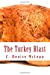 Imagen del vendedor de The TURKEY BLAST: 16 Pound Turkey 2 1/2 Hours in a Conventional Oven!!! [Soft Cover ] a la venta por booksXpress