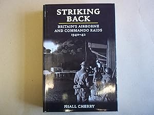 Imagen del vendedor de Striking Back: Britain's Airborne and Commando Raids 1940-42 a la venta por Carmarthenshire Rare Books