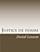 Imagen del vendedor de Justice de femme (French Edition) [Soft Cover ] a la venta por booksXpress