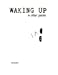 Seller image for Waking Up & Other Poems: A Chapbook [Soft Cover ] for sale by booksXpress
