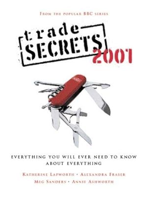 Imagen del vendedor de Trade Secrets: Everything You Will Need To Know About Everything (New Expanded Edition): Everything You Will Ever Need to Know About Everything a la venta por WeBuyBooks