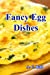 Bild des Verkufers fr Fancy Egg Dishes [Soft Cover ] zum Verkauf von booksXpress