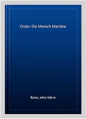 Bild des Verk�ufers f�r Order: Die Mensch Machine zum Verkauf von GreatBookPrices