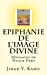 Bild des Verkufers fr Epiphanie de l'Image Divine: Messages de Nulle Part (French Edition) [Soft Cover ] zum Verkauf von booksXpress