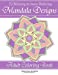 Seller image for Mandala Designs: Adult Coloring Book: 52 Relaxing & Stress Relieving Designs [Soft Cover ] for sale by booksXpress