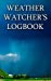 Image du vendeur pour Weather Watcher's Logbook: Space for over 400 daily records. [Soft Cover ] mis en vente par booksXpress