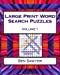 Seller image for Large Print Word Search Puzzles Volume 1 [Soft Cover ] for sale by booksXpress