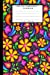 Seller image for Unruled Composition Notebook 6" x 9". 120 Pages. Colorful Floral Paisley Art: Unruled Composition Notebook 6" x 9". 120 Pages. Blank Notebook. Colorful Floral Paisley Art Black Background [Soft Cover ] for sale by booksXpress