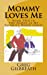 Bild des Verkufers fr Mommy Loves Me: Book Two in the Daddy Is My Favorite Word series (Volume 2) [Soft Cover ] zum Verkauf von booksXpress