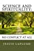 Image du vendeur pour Science And Spirituality:: No Conflict At All [Soft Cover ] mis en vente par booksXpress