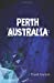 Image du vendeur pour Perth Australia Travel Journal: Lined Writing Notebook Journal for Perth Australia [Soft Cover ] mis en vente par booksXpress