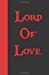 Bild des Verkufers fr Lord Of Love: Lined Journal, 108 pages [Soft Cover ] zum Verkauf von booksXpress