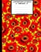 Seller image for Unruled Composition Notebook 8" x 10". 120 Pages. Bright Chamomile Floral Patter: Unruled Composition Notebook 8" x 10". Blank Notebook. 120 Pages. . Like Floral Pattern. Red Yellow Orange [Soft Cover ] for sale by booksXpress