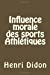 Seller image for Influence morale des sports Athlétiques (French Edition) [Soft Cover ] for sale by booksXpress