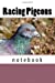 Seller image for Racing Pigeons: 150 page lined notebook [Soft Cover ] for sale by booksXpress