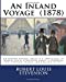 Seller image for An Inland Voyage (1878). By: Robert Louis Stevenson: An Inland Voyage (1878) is a travelogue by Robert Louis Stevenson about a canoeing trip through France and Belgium in 1876. [Soft Cover ] for sale by booksXpress