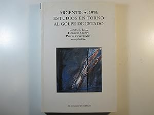 Seller image for ARGENTINA, 1976. ESTUDIOS EN TORNO AL GOLPE DE ESTADO for sale by Costa LLibreter