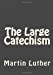 Immagine del venditore per The Large Catechism [Soft Cover ] venduto da booksXpress